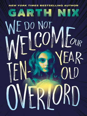 cover image of We Do Not Welcome Our Ten-Year-Old Overlord